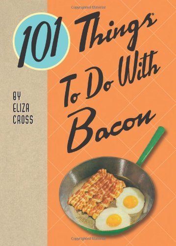 Eliza Cross/101 Things to Do with Bacon